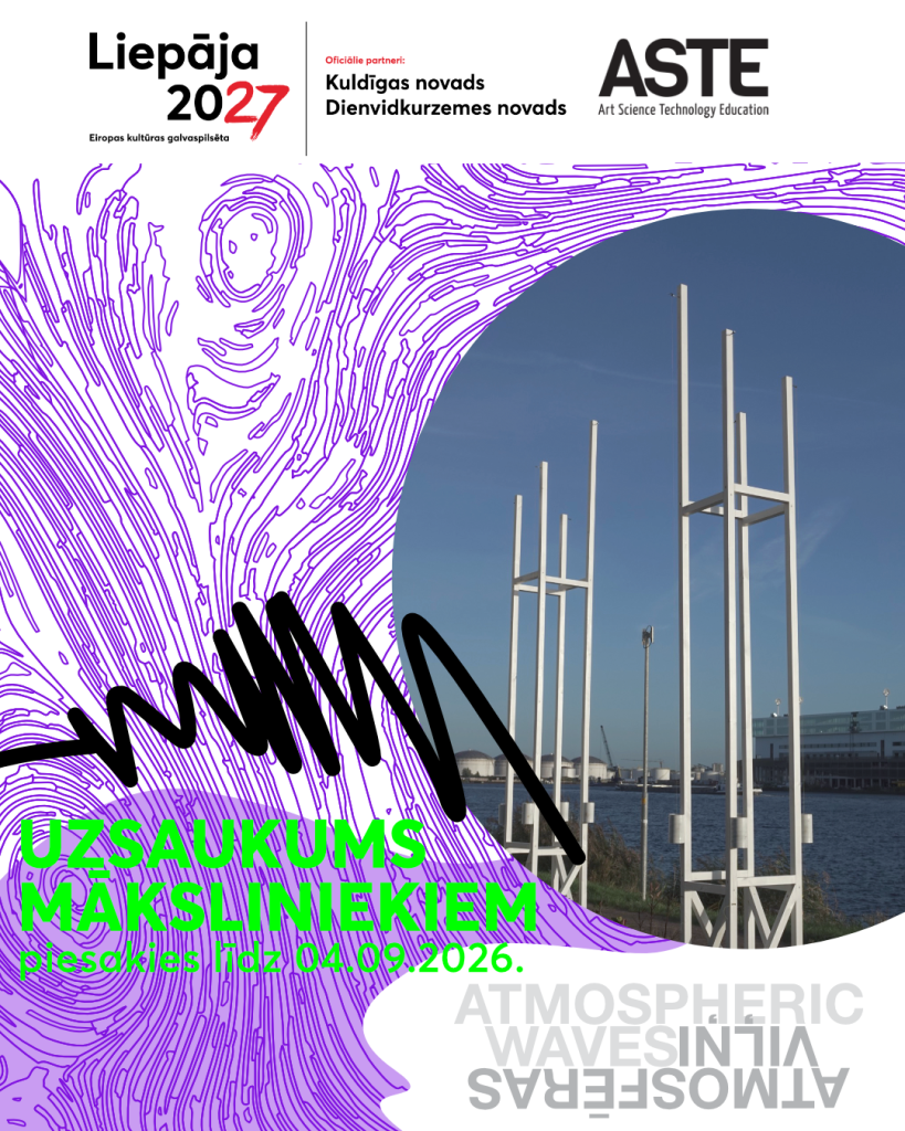 Uzsaukums māksliniekiem dalībai vējam, klimatam un klausīšanās kultūrai veltītajā festivālā “Atmosfēras viļņi” “Liepāja – Eiropas kultūras galvaspilsēta 2027” ietvaros.